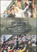 L'Italia in treno. Storia e cronache dell'Italia in ferrovia nel racconto dei grandi artisti. Ediz. illustrata: 1