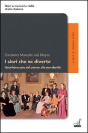 I siori che se diverte. Un'aristocrazia dal potere alla mondanità