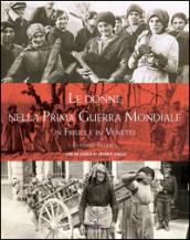 Le donne nella prima guerra mondiale in Friuli e in Veneto