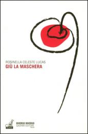 Giù la maschera