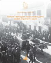 Salzano e Robegano nella grande guerra. Soldati, prigionieri e spose