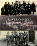 Travesio nella grande guerra. La storia modello di una comunità