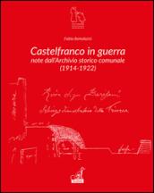Castelfranco in guerra. Note d'archivio storico comunale