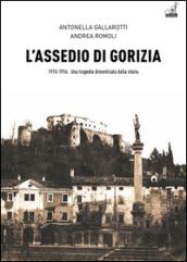 L'assedio di Gorizia. Una tragedia dimenticata dalla storia