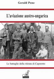 L'aviazione austro-ungarica. Le battaglie della ritirata di Caporetto