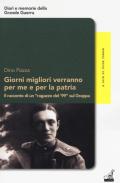 Giorni migliori verranno per me e per la patria. Il racconto di un «ragazzo del '99» sul Grappa