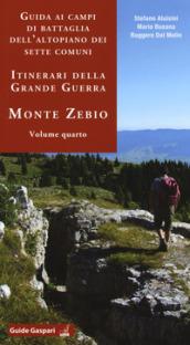 Guida ai campi di battaglia dell'Altopiano dei Sette Comuni. Itinerari della Grande Guerra: 4