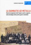 LA DAMNATIO AD METALLA