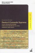 Dentro il Comando Supremo. L'amico del generale Badoglio. Il Memoriale dell'ufficiale che scrisse il Bollettino della vittoria