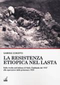 La resistenza etiopica nel Lasta. Dalla rivolta anti-italiana di Hailu Chebbede del 1937 alle operazioni della primavera 1939