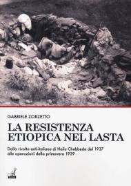 La resistenza etiopica nel Lasta. Dalla rivolta anti-italiana di Hailu Chebbede del 1937 alle operazioni della primavera 1939