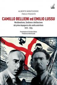 Camillo Bellieni ed Emilio Lussu. Meridionalismo, sardismo e antifascismo dal primo dopoguerra alla svolta autoritaria 1919-1926