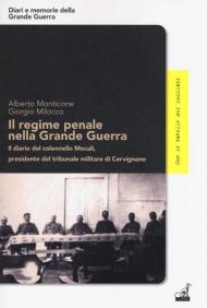 Il regime penale nella Grande Guerra. Il diario del colonnello Mocali, presidente del tribunale militare di Cervignano