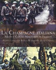 La Champagne italiana. Arditi e Curzio Malaparte in Francia