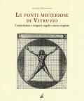 Le fonti misteriose di Vitruvio. Centuriazioni e sorgenti: regole e nuove scoperte