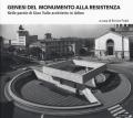 Genesi del monumento alla Resistenza. Nelle parole di Gino Valle architetto in Udine. Ediz. illustrata