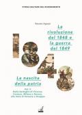 La rivoluzione del 1848. La nascita della patria. Vol. 2: Dalle battaglie di Vicenza, Custoza, Milano e Novara alle lotte di Venezia e Osoppo.