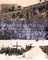 Preti in battaglia. Vol. 4: Ortigara, Macedonia e fronte dell'Isonzo fino a Caporetto. 1917.
