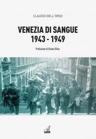 Venezia di sangue 1943-49