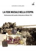 La fede nuziale nella Steppa. Testi monianze dell’assedio di Arbuzovka nel Natale 1942