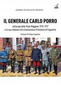 Il generale Carlo Porro, sottocapo dello Stato Maggiore 1915-1917 e la sua relazione alla Commissione d’Inchiesta di Caporetto