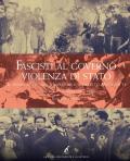 Fascisti al governo. Violenza di stato. Il primo ministero Mussolini e il delitto Matteotti un percorso per immagini e fonti media