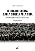 Il grande Cosma dalla Siberia alla Cina. Il carabiniere Manera che salvò gli «Irredenti»