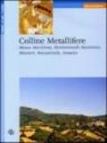 Colline metallifere. Massa Marittima, Monterotondo Marittimo, Montieri, Roccastrada, Sassetta. Ediz. inglese