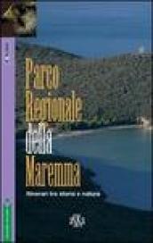 Parco regionale della Maremma. Itinerari tra storia e natura