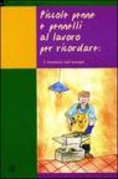 Piccole penne e pennelli al lavoro per ricordare: i mestieri nel tempo