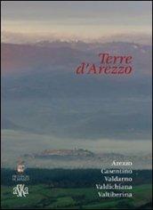 Terre d'Arezzo. Arezzo, Casentino, Valdarno, Valdichiana, Valtiberina. Cofanetto (5 vol.)