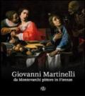 Giovanni Martinelli da Montevarchi pittore in Firenze