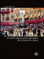 InPalio. To learn about and experience the Festival in Siena