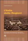 L'Italia delle regioni. Dal dopoguerra alla «seduta fiume» della Camera. Legge elettorale, riforma dello Stato, costi della politica