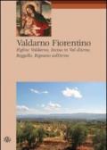 Valdarno Fiorentino. Figline Valdarno, Incisa in Val d'Arno, Reggello, Rignano sull'Arno