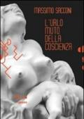 Massimo Sacconi. L'urlo muto della coscienza. Con DVD