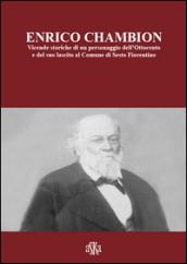 Enrico Chambion. Vicende storiche di un personaggio dell'Ottocento e del suo lascito al comune di Sesto Fiorentino
