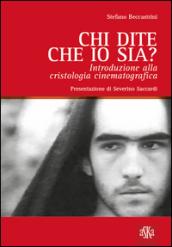 Chi dite che io sia? Introduzione alla cristologia cinematografica