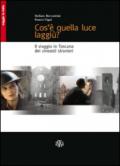 Cos'è quella luce laggiù? Il viaggio in Toscana dei cineasti stranieri