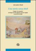 Una storia senza titoli. Campi e la sua gente. Un borgo toscano durante l'ancien régime (secoli XVI-XVIII)