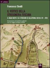 Il vertice della stregoneria toscana. Il mago Nepo e gli stregoni di Galatrona (secoli XV-XVII)