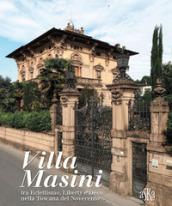 Villa Masini, nella dizione popolare Palazzo del Nonno, tra eclettismo, liberty e déco nella Toscana del Novecento. Ediz. illustrata