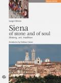 Siena di pietra e d'anima. Storia, arte, tradizione. Ediz. inglese