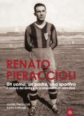 Renato Pieraccioli. Un uomo, un padre, uno sportivo. Il mistero del derby e la scomparsa di un allenatore