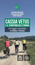 Cassia Vetus e il territorio dell'Etruria. Un viaggio in bicicletta da Roma a Firenze
