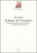 Il fiume di Cristoforo. Testo originale a fronte