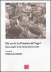 Che cosa fu la «primavera di Praga»? Idee e progetti di una riforma politica e sociale