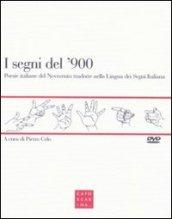 I segni del '900. Poesie italiane del Novecento tradotte nella lingua dei segni italiana. Con DVD