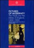 Pictures of modernity. The visual and the literary in England, 1850-1930