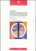 Orale e intercomprensione tra lingue romanze. Ricerche e implicazioni didattiche. Ediz. italiana e francese